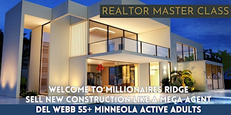 Selling Millionaires Ridge | Del Webb 55+ | Masterclass