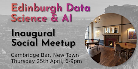 Edinburgh Data Science & AI Inaugural Meetup
