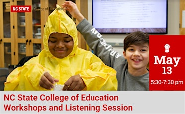 NC State College of Education Workshops and Listening Session