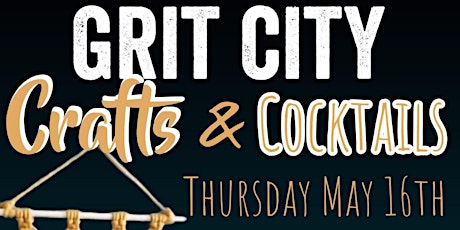 Grit City's Crafts and Cocktails