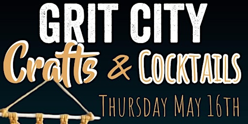Imagem principal do evento Grit City's Crafts and Cocktails