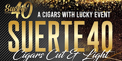 Imagem principal do evento Suerte40 Cigars Cut & Light