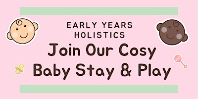 Image principale de Early Years Holistics pre - walkers stay & play