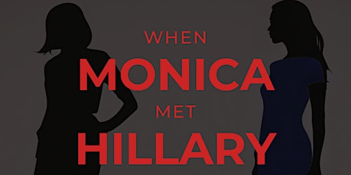 Imagem principal do evento When Monica Met Hillary