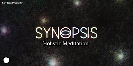Imagem principal do evento SYNOPSIS: Holistic Meditation
