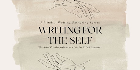 Writing For The Self: A Mindful Writing Gathering Series