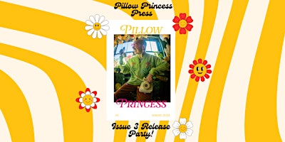 Primaire afbeelding van Pillow Princess Press Issue 3 Release Party