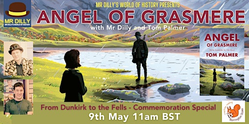 Imagem principal do evento Dunkirk WWII Special:  Angel of Grasmere with Mr Dilly and Tom Palmer