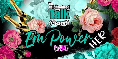 Hauptbild für The Neighborhood Talk Presents Empower Her NYC