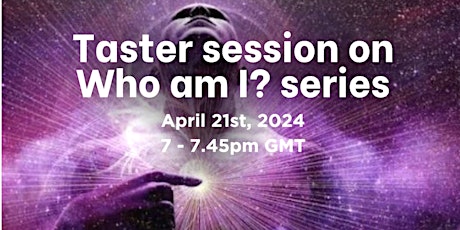 Who am I ? series Free Taster session