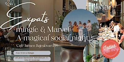 Immagine principale di Expats mingle & Marvel: A magical social night @ Café Jansen Bajeskwartier 