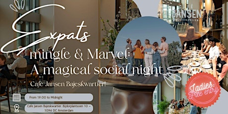 Expats mingle & Marvel: A magical social night @ Café Jansen Bajeskwartier