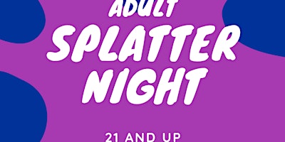 Primaire afbeelding van Adult Splatter 21 and up