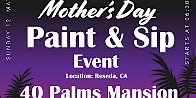Imagen principal de Mother's Day Paint & Sip Event at the 40 Palms Mansion