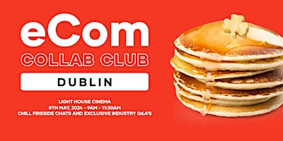 eCom Collab Club Dublin - 8th May 2024 primary image