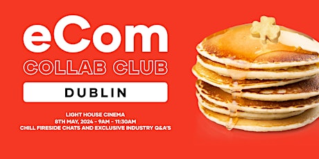 eCom Collab Club Dublin - 8th May 2024