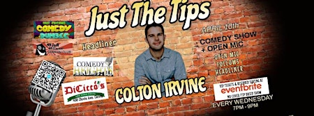 Imagem principal do evento JUST THE TIPS Comedy Show + Open Mic:Headliner Colton Irvine