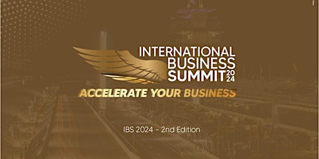 2024 International Business Summit  (Day 1 only on May 22, 2024)