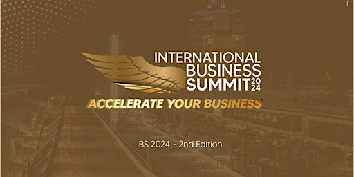 Imagem principal do evento 2024 International Business Summit  (Day 1 only on May 22, 2024)