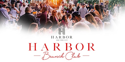 Immagine principale di 5/4  BRUNCH PARTY  | Saturdays @ HARBOR 