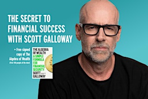 Imagem principal do evento The Secret to Financial Success – A Conversation With Scott Galloway