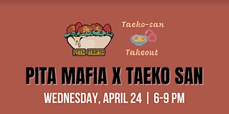Pita Mafia x Taeko San