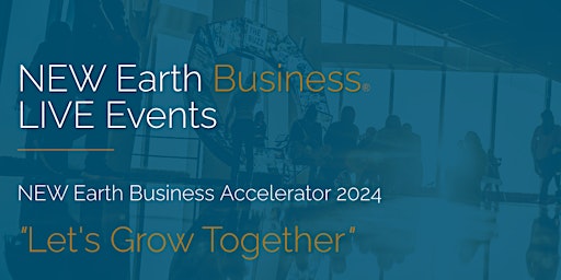 Image principale de NEW Earth Business LIVE Events 2024