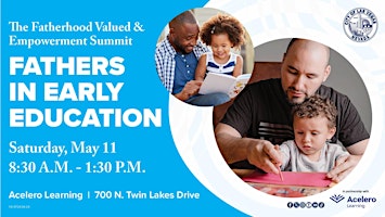 Image principale de The Fatherhood Valued & Empowerment Summit: Fathers in Early Education