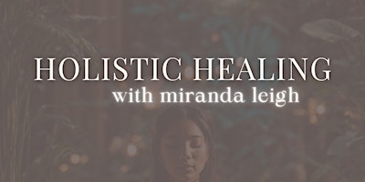 Imagem principal do evento Holistic Healing with Miranda Leigh & Your Concierge MD