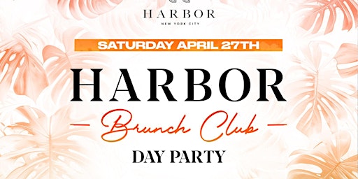 Immagine principale di SATURDAY BRUNCH PARTY  @ HARBOR NYC   3PM 