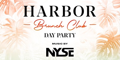 Immagine principale di SATURDAY BRUNCH PARTY  @ HARBOR NYC   3PM 