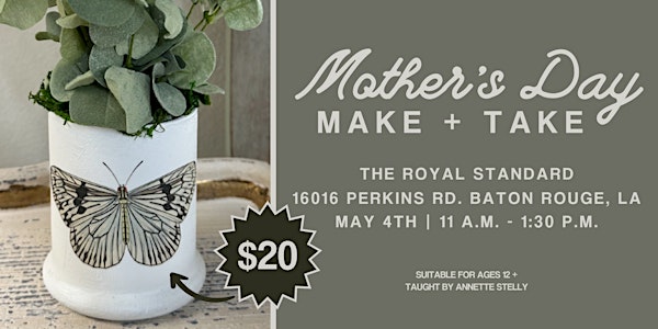 Mother's Day Make + Take (Baton Rouge)