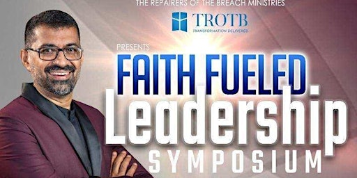 Image principale de DAY 1 FAITH-FUELED LEADERSHIP SYMPOSIUM with Dr. John Joseph - FRI, APR 26