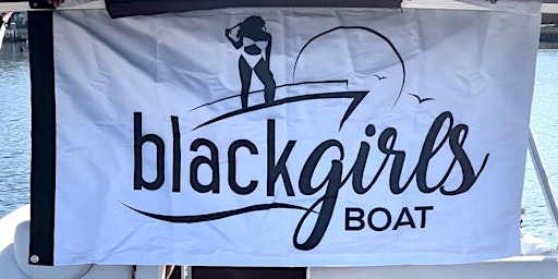 Immagine principale di Get to Know Black Girls Boat - In Person May 3rd 