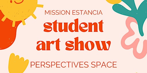 Mission Estancia Student Art Show primary image