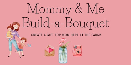 Imagen principal de Mommy & Me Build-A-Bouquet (12pm arrival)