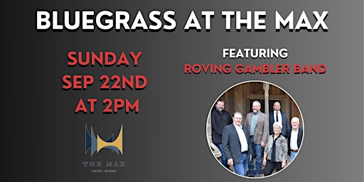 Image principale de Bluegrass at The Max: Roving Gambler Band
