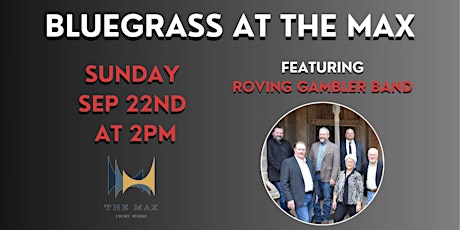 Bluegrass at The Max: Roving Gambler Band