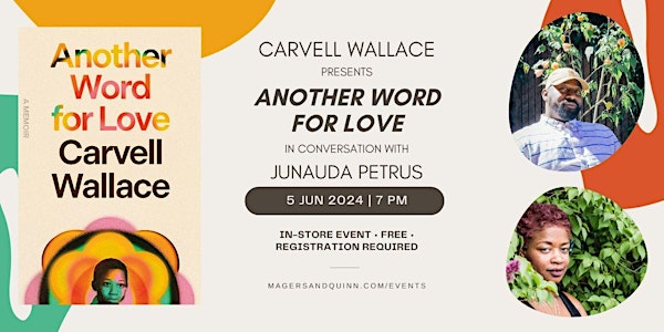 Carvell Wallace presents Another Word for Love with Junauda Petrus