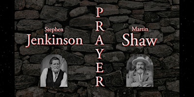 Imagem principal do evento Prayer: An Evening Conversation with Stephen Jenkinson and Dr. Martin Shaw
