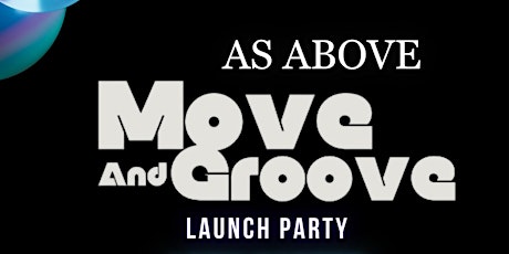 Move and Groove (Launch Party)