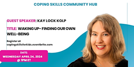 Coping Skills Community Hub Guest Speaker Series | Kay Lock Kolp