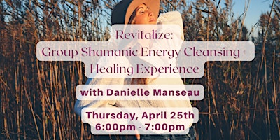 Image principale de Revitalize: Group Shamanic Energy Cleansing + Healing Experience