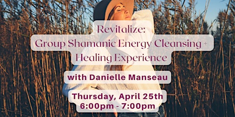 Revitalize: Group Shamanic Energy Cleansing + Healing Experience