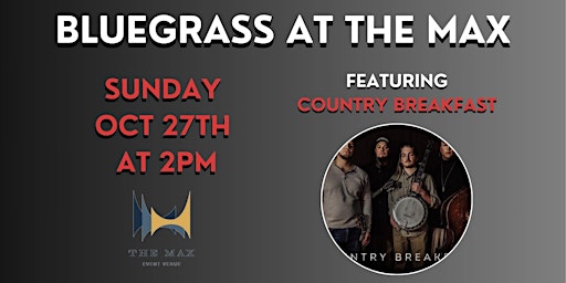 Immagine principale di Bluegrass at The Max: Country Breakfast 