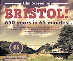 Imagem principal de 'Bristol! 650 Years in 65 Minutes': A film about the history of the city