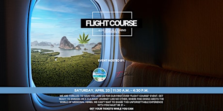 FLIGHT COURSE:  4/20 Upscale Dining Experience & Entertainment