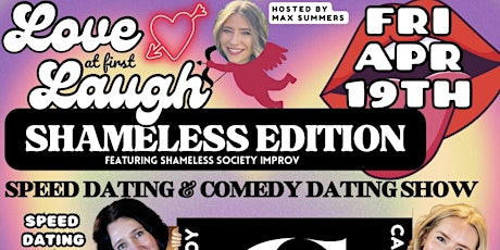 Love at First Laugh Shameless Edition - Speed Dating + Comedy Dating Show