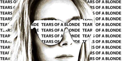Immagine principale di Tears of a Blonde: Launch Party 