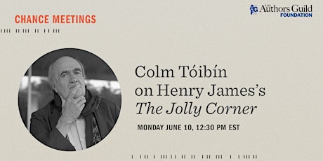 Chance Meetings -  Colm Tóibín on Henry James’s The Jolly Corner